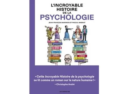 L'incroyable histoire de la psychologie