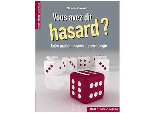 Vous avez dit hasard ?