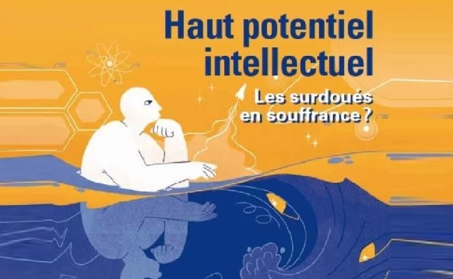 Haut potentiel intellectuel : le mal du siècle ?