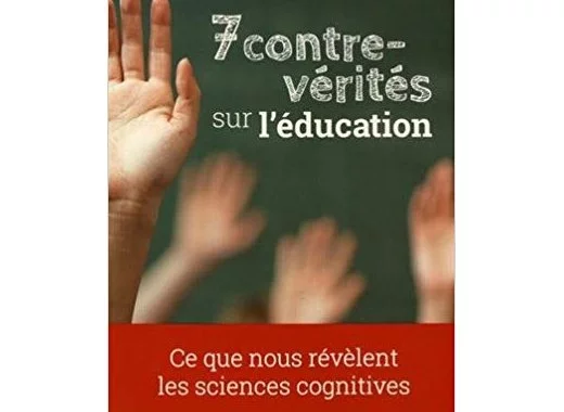 7 contre-vérités sur l'éducation