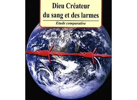 Dieu créateur du sang et des larmes