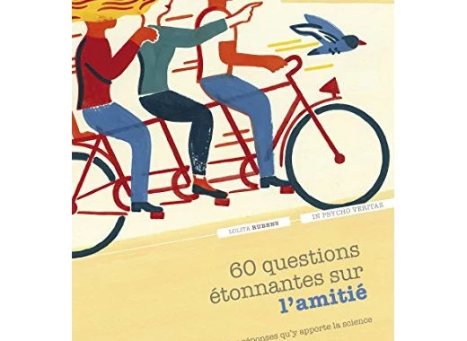 60 questions étonnantes sur l'amitié