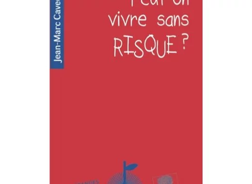 Peut-on vivre sans risque ?