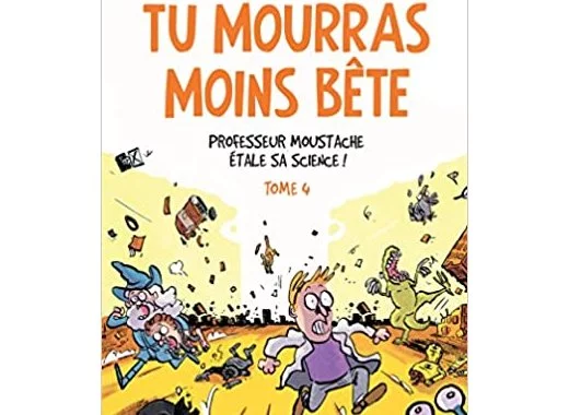 Tu mourras moins bête