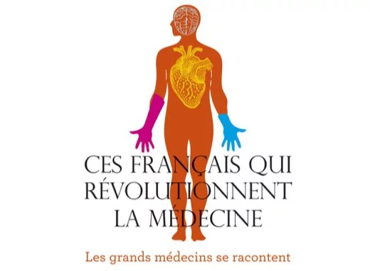 Ces Français qui révolutionnent la médecine