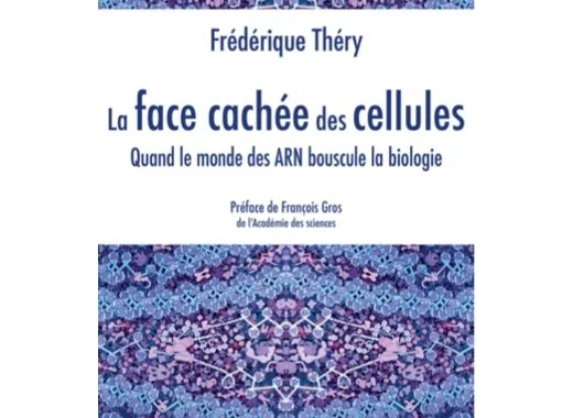 La face cachée des cellules