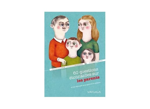 60 questions étonnantes sur les parents