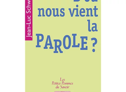 D'où nous vient la parole ?