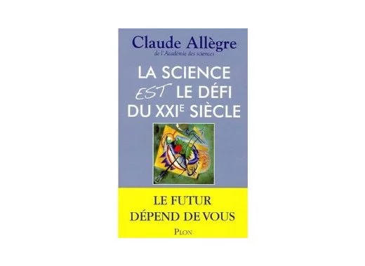 La science est le défi du XXI<sup>e</sup> siècle