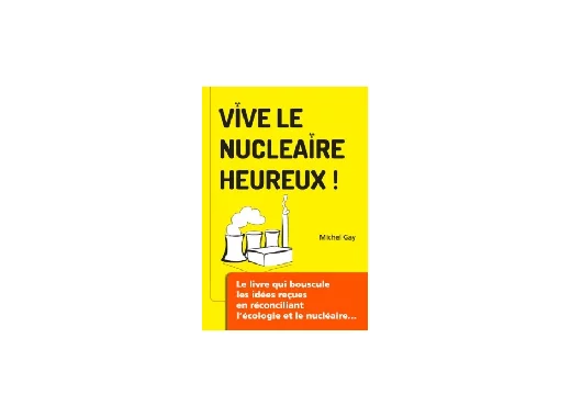 Vive le nucléaire heureux ! 