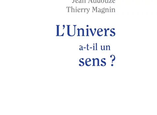 L'Univers a-t-il un sens ?