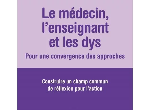 Le médecin, l'enseignant et les dys