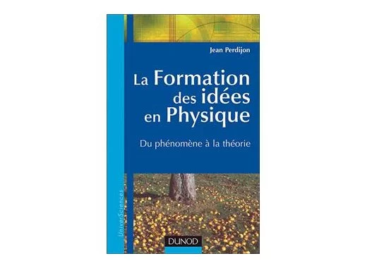 La formation des idées en physique