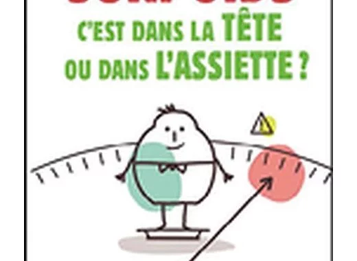 Le surpoids, c'est dans la tête ou dans l'assiette ?