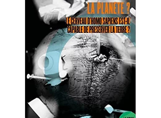 Pourquoi détruit-on la planète ? 