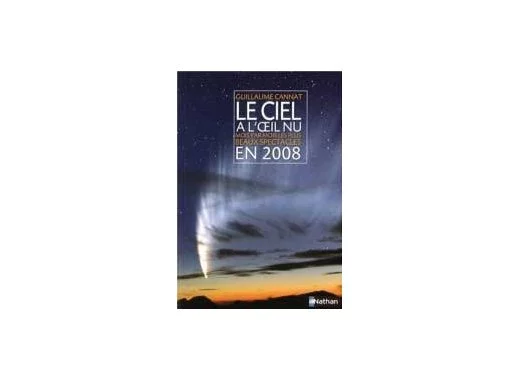 Le ciel à l'œil nu - Mois par mois, les plus beaux spectacles en 2008