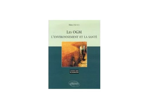 Les OGM, l'environnement et la santé