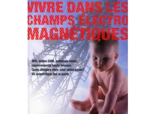 Vivre dans les champs électromagnétiques