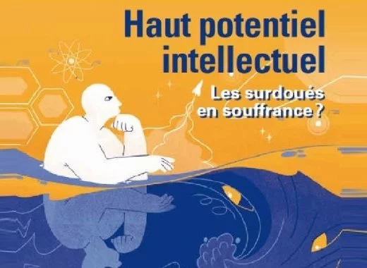 Haut potentiel intellectuel : le mal du siècle ?