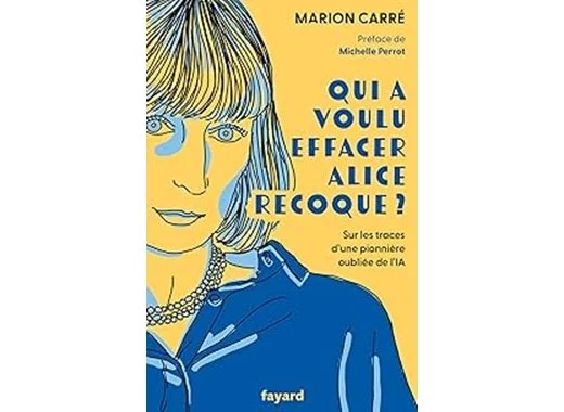 Qui a voulu effacer Alice Recoque ?