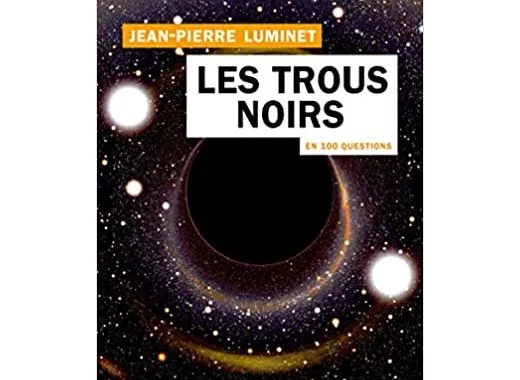 Les trous noirs en 100 questions