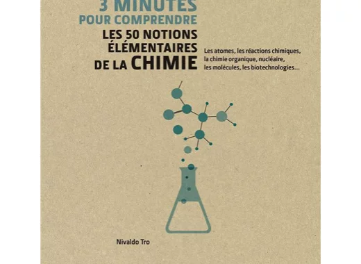 3 minutes pour comprendre les 50 notions élémentaires de la chimie