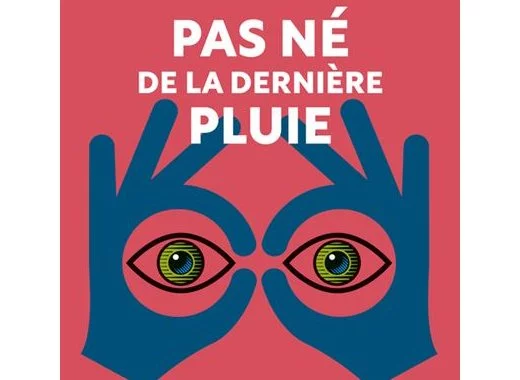 Pas né de la dernière pluie