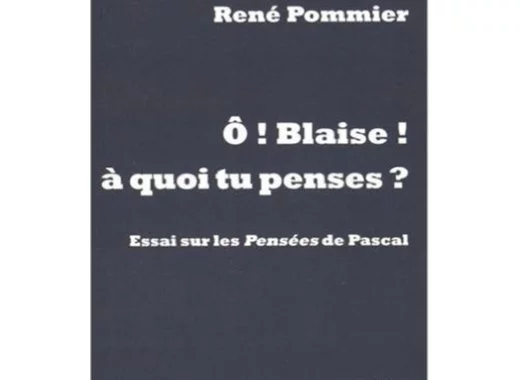 Ô ! Blaise ! À quoi tu penses ?